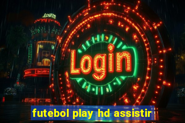 futebol play hd assistir